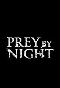 Primary photo for Prey by Night