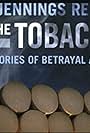 Peter Jennings Reporting: From the Tobacco File: Untold Stories of Betrayal and Neglect (2004)