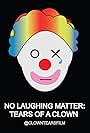 No Laughing Matter: Tears of a Clown (2017)