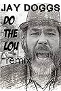 Jay Doggs in Do the Lou (Remix) (2020)