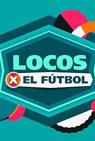 Primary photo for Locos por el fútbol