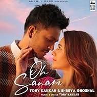 Tony Kakkar & Shreya Ghoshal: Oh Sanam (2021)