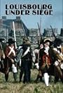 Louisbourg Under Siege (1997)