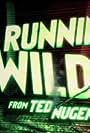 Runnin' Wild... From Ted Nugent (2009)