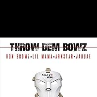 Primary photo for Ron Bowz: Throw Dem Bowz (feat. Lil Mama, Arnstar & Jaquae)