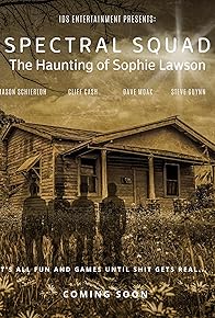 Primary photo for Spectral Squad: The Haunting of Sophie Lawson