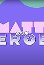 Matt Your Heroes (2021)