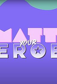 Matt Your Heroes (2021)