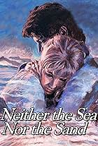 Neither the Sea Nor the Sand