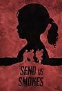 Send Us Smokes (2018)