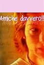 Amiche davvero!! (1998)