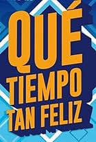 ¡Qué tiempo tan feliz! (2010)