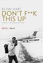 Kevin Hart in Kevin Hart: Don't F**k This Up (2019)