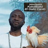 Primary photo for Deltino Nguema: Kokolikokó, El Gallo Cantó