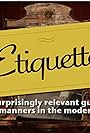 Etiquette: A Surprisingly Relevant Guide to Good Manners in the Modern World (2012)