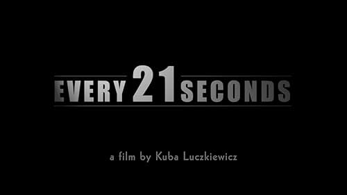 Every 21 Seconds Official Trailer