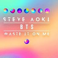 Steve Aoki feat. BTS: Waste It on Me (2018)