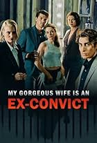 My Gorgeous Wife is an Ex-Convict