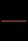 Someone's Coming (2024)