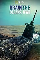 Drain the Ocean: WWII