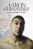 Aaron Hernandez: An ID Murder Mystery (TV Mini Series 2020) Poster