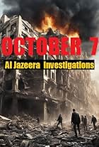 October 7 - Al Jazeera Investigations