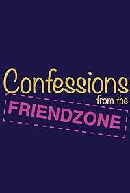 Confessions from the Friendzone (2021)