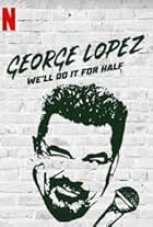 George Lopez: We'll Do It for Half