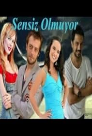 Sensiz Olmuyor (2005)