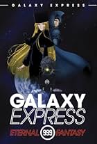 The Galaxy Express 999: The Eternal Fantasy