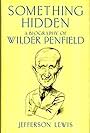 Wilder Penfield in Something Hidden - A Portrait of Wilder Penfield (1981)