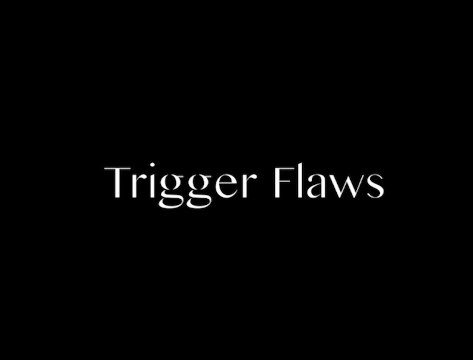 Trigger Flaws (2016)