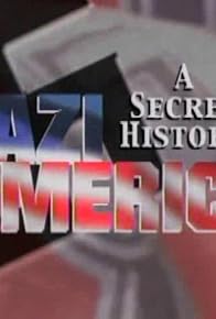 Primary photo for Nazi America: A Secret History