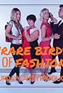 RARE BIRDS of FASHION (2014)