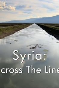 Primary photo for Syria: Across the Lines