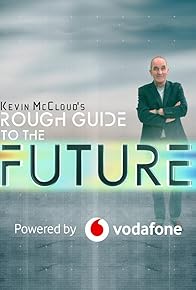 Primary photo for Kevin McCloud's Rough Guide to the Future