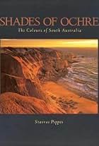 Shades of Ochre: The Colours of South Australia (2001)