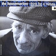 Primary photo for The Housemartins: Think for a Minute