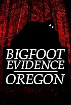 Bigfoot Evidence: Oregon