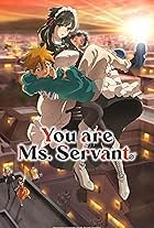 You Are Ms. Servant