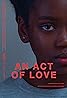 An Act of Love (2018) Poster