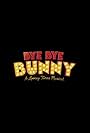 Bye Bye Bunny: A Looney Tunes Musical (2024)