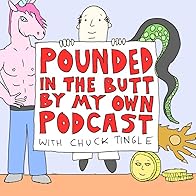 Primary photo for Pounded in the Butt by My Own Podcast