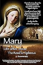 Mary, Life After Jesus: The Road to Ephesus (2021)