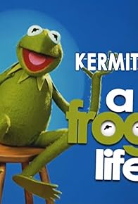 Primary photo for Kermit: A Frog's Life