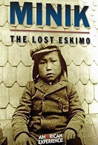 Primary photo for Minik, the Lost Eskimo