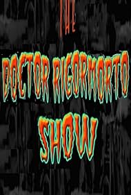 The Doctor Rigormorto Show (2017)