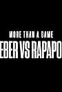 Justin Bieber vs. Rapaport: More Than a Game (2015)