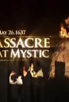 Massacre at Mystic (May 26, 1637) (2006)