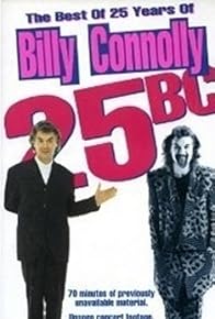 Primary photo for 25 B.C.: The Best of 25 Years of Billy Connolly